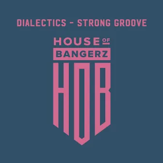 Strong Groove by Dialectics