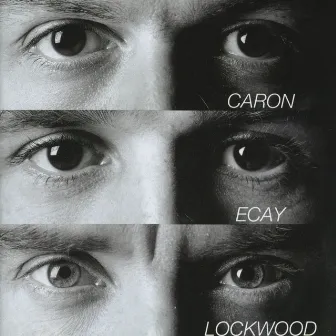 Caron - Ecay - Lockwood by Alain Caron