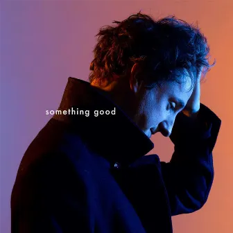 Something Good by Dan The Man