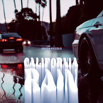 California Rain by Green Piccolo