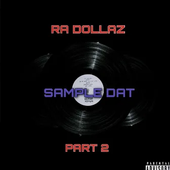 Sample Dat Part 2 by Ra Dollaz