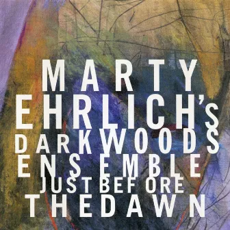 Marty Ehrlich: Just Before the Dawn by Marty Ehrlich