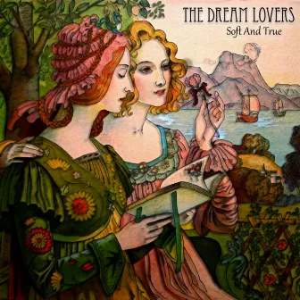 Soft and True by The Dreamlovers