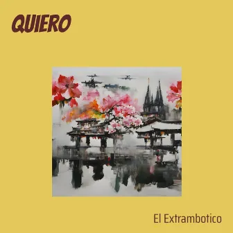 quiero by el extrambotico