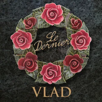 Le dernier by Vlad