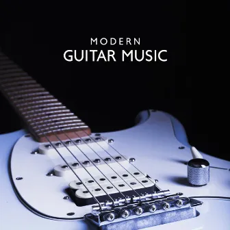 Modern Guitar Music: Instrumental Soft Ambience | Background, Lounge, Relaxation by Tranquility Base Ensemble