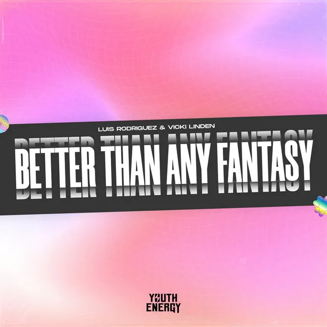 Better Than Any Fantasy - Radio Edit