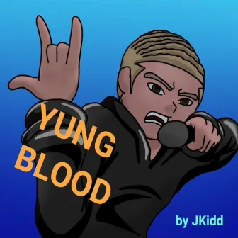 Yung Blood by JKidd