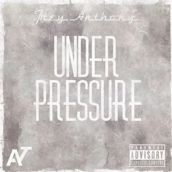 Under Pressure by Trey Anthony