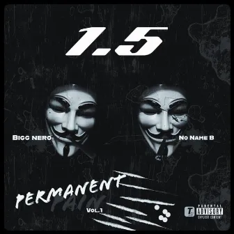 Permanent Pain Vol. 1.5 by 