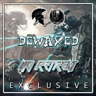 No Retreat by DEWAXED