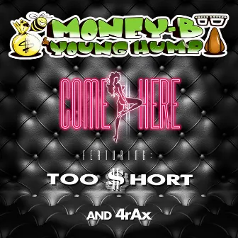 Come Here by Money B