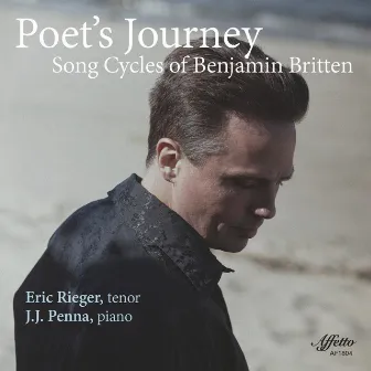 Poet's Journey: Song Cycles of Benjamin Britten by J.J. Penna