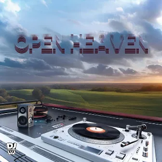 OPEN HEAVEN by DJ Higher Lvl