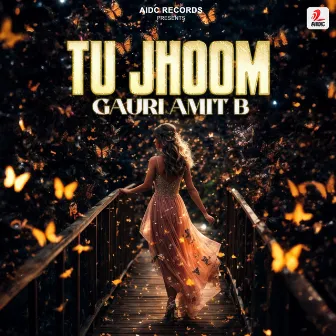 Tu Jhoom by Gauri Amit B