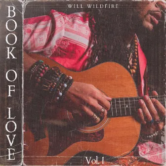 Book of Love Vol. 1 by Will Wildfire