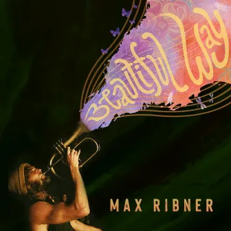 Beautiful Way by Max Ribner