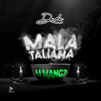 Malataliana (U Mang) by Dude