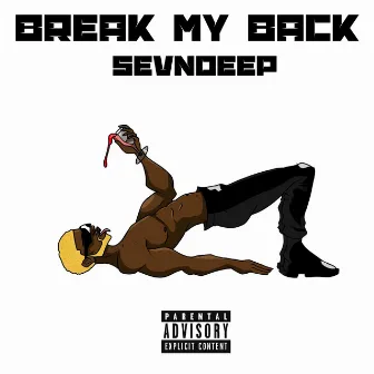 Break My Back by Sevndeep