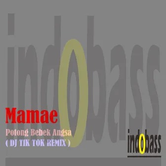 Potong Bebek Angsa (DJ Tik Tok Remix) by Mamae