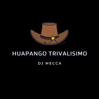 Huapango Trivalisimo by DJMeccaOfficial