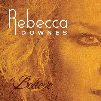 Believe by Rebecca Downes