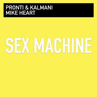 Sex Machine by Pronti & Kalmani