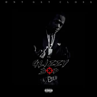 Glizzy Bop by TG DGC