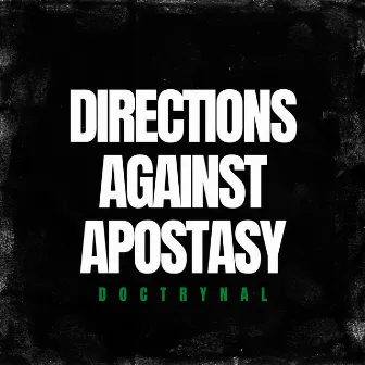 Directions Against Apostasy by Doctrynal