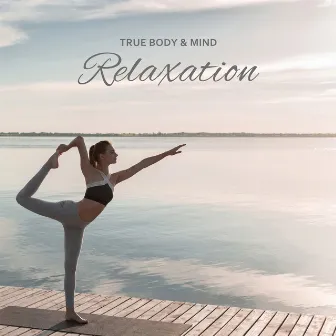 True Body & Mind Relaxation – Soothing New Age Music for Total Rest, Pain Killer, Serenity and Balance, Meditation, Yoga by Spiritual Power Control