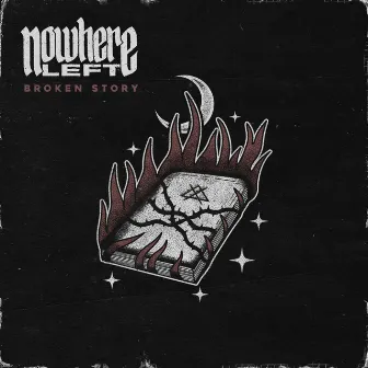 Broken Story by Nowhere Left