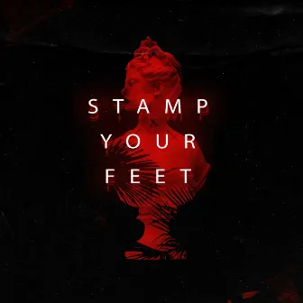 Stamp Your Feet by ISHNLV