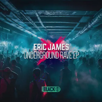 Underground Rave EP by Eric James