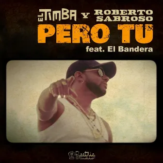 PERO TU by El Timba