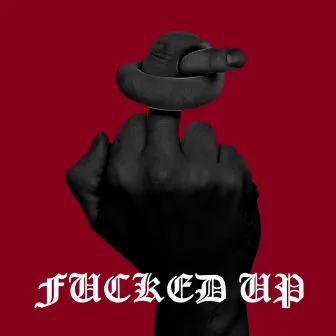 Fucked Up by Tony L