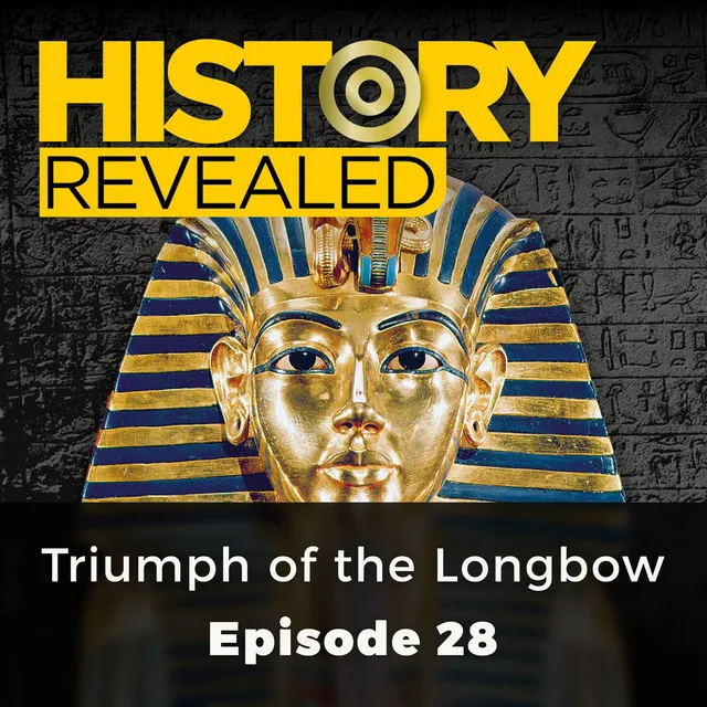 Chapter 2 - Triumph of the Longbow - History Revealed, Episode 28