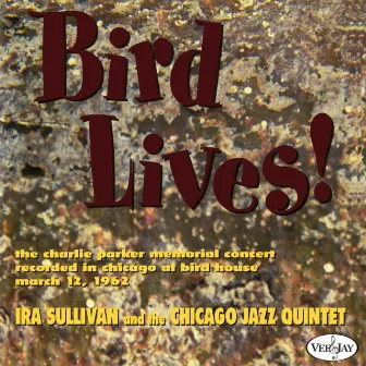 Bird Lives! (Live At The Birdhouse, Chicago, IL / 1962) by Ira Sullivan