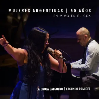 Mujeres Argentinas, 50 Años (En Vivo en el CCK) by La Bruja Salguero