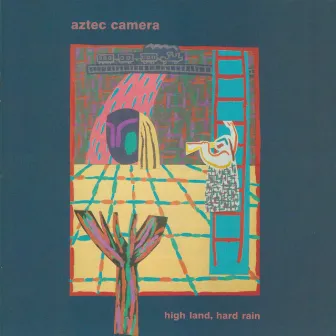 High Land, Hard Rain (Expanded) by Aztec Camera