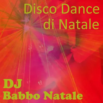 Disco Dance di Natale by DJ Babbo Natale