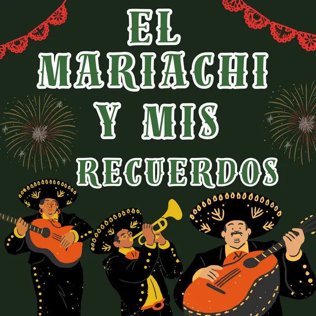 El Mariachi Y Mis Recuerdos