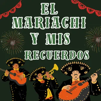 El Mariachi Y Mis Recuerdos by Santos Torres Y Su Fiebre De Apatzingan