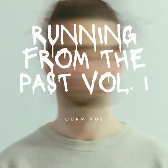 Running from the Past, Vol. 1 by OURMINDS