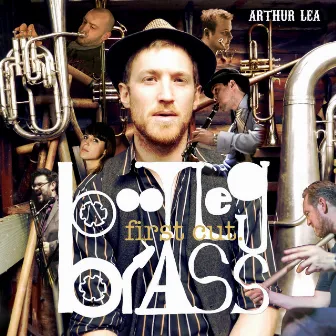 Bootleg Brass: First Cut by Arthur Lea