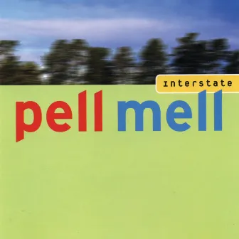 Interstate by Pell Mell