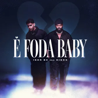 É Foda, Baby by Diggo