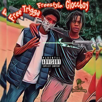 FreeTrigga Freestyle by Gloccboy