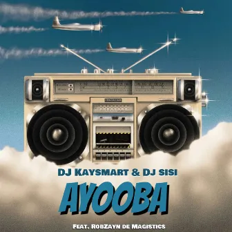 AYOOBA by DJ Sisi