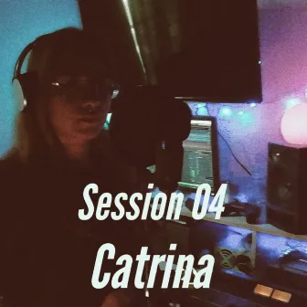 Session 04 by Catrina