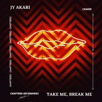 Take Me, Break Me by AKARI UK